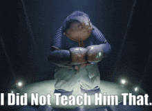 a picture of a cartoon character with the words i did not teach him that