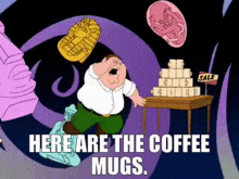 Family Guy Peter Griffin GIF - Family Guy Peter Griffin Here Are The Coffee Mugs GIFs