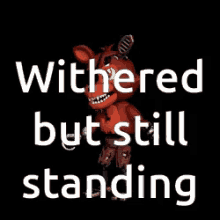 withered foxy dancing foxy happy dance withered but still standing
