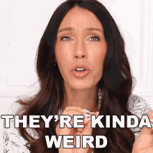 Theyre Kinda Weird Shea Whitney GIF - Theyre Kinda Weird Shea Whitney So Odd GIFs