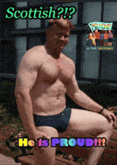 a shirtless man sitting on a bench with the words scottish and he is proud