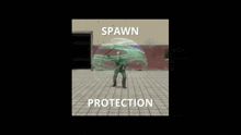 a screenshot of a video game with the words spawn protection below it
