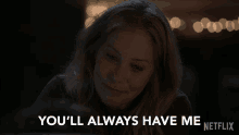 Youll Always Have Me Jen Harding GIF - Youll Always Have Me Jen Harding Christina Applegate GIFs