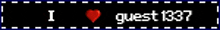 a sign that says " i love guest 1337 " with a red heart