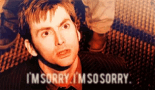 Im So Sorry David Tennant GIF - Im So Sorry David Tennant Doctor Who GIFs