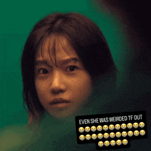 a picture of a girl with a sticker that says " even she was weirded tf out " on it