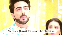 a man with a beard stands next to a woman with the words meri aur jhanak ki shaadi
