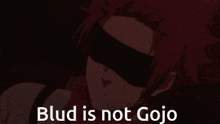 a red haired anime character wearing a black mask with the words blud is not gojo written below him