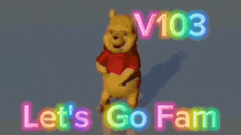 winnie the pooh is jumping in the air with the words let 's go fam behind him
