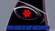 You Ar Ein My Genjutsu Genjutsu GIF