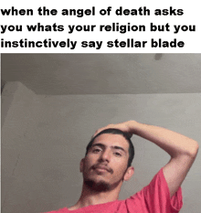 a man in a pink shirt holds his hand to his head with a caption that says when the angel of death asks