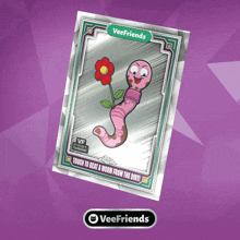 a veefriends card with a pink worm holding a red flower