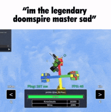 a screenshot of a video game with the words " i 'm the legendary doomspire master sad "