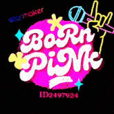 a neon sign that says born pink on a pink background