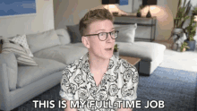 This Is My Full Time Job Full Time Gig GIF