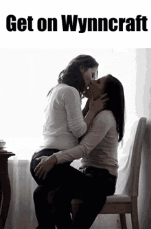 two women kissing on a chair with the words get on wynncraft