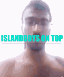 Islandboys On Top GIF - Islandboys On Top GIFs