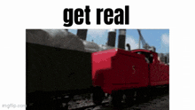 Get Real Thomas The Tank Engine GIF - Get Real Thomas The Tank Engine Thomas The Train GIFs