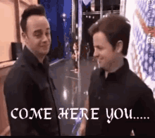 Ant And Dec Come Here You GIF
