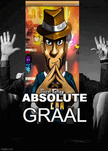an advertisement for absolute graal shows a man in a suit and hat