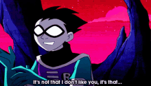 Teen Titans Robin GIF - Teen Titans Robin Its Not That I Dont Like You GIFs