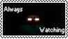 a picture of a minecraft character with the words `` always watching '' on it .