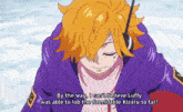 a cartoon character says " by the way i can 't believe luffy was able to lob the formidable kizaru so far