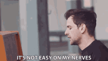 Its Not Easy On My Nerves Josef Salvat GIF - Its Not Easy On My Nerves Josef Salvat Hustler GIFs