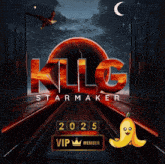 a poster for king starmaker 2025 with a banana