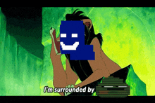 a cartoon of a lion saying i 'm surrounded by a blue face