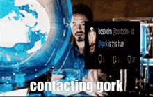 a picture of a man with the words contacting gork in the corner