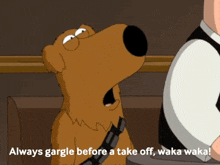 a cartoon dog with the words always gargle before a take off waka waka