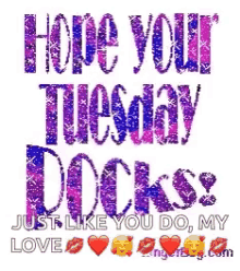 Hope Your Tuesday Rocks GIF - Hope Your Tuesday Rocks GIFs