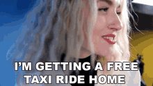 Im Getting A Free Taxi Ride Home Mimi GIF - Im Getting A Free Taxi Ride Home Mimi Nights Out GIFs