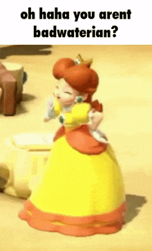 a picture of princess daisy with the words oh haha you aren t badwaterian