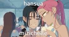 a cartoon of a girl named hansua and a girl named mizichelle