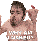 Why Am I Naked Ricky Berwick Sticker - Why Am I Naked Ricky Berwick Therickyberwick Stickers