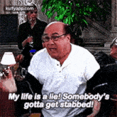 My Life Is A Lie! Somebody'Sgotta Get Stabbed!.Gif GIF