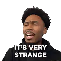 a man with his eyes closed and the words it 's very strange on his face