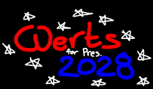 a sign that says " werts for pres 2028 "