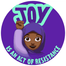 joy is an act of resistance resistance resist speak up joy