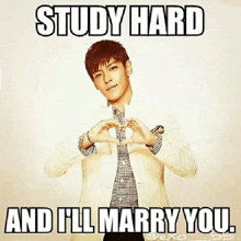 a man in a suit and tie making a heart with his hands with the words study hard and i 'll marry you below him