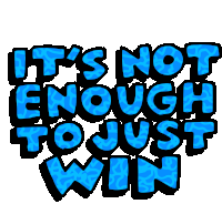 Its Not Enough To Just Win We Must Win By A Landslide Sticker - Its Not Enough To Just Win We Must Win By A Landslide Landslide Stickers