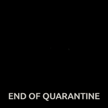 End Of Quarantine The End Is Near GIF - End Of Quarantine The End Is Near Cuc GIFs