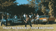 Trust No Man But Your Brothers Dont Trust Anyone But Your Close Friends GIF - Trust No Man But Your Brothers Dont Trust Anyone But Your Close Friends Be Careful Who You Trust GIFs