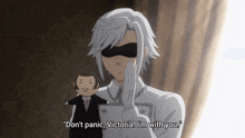 a cartoon character says " don t panic victoria i m with you "
