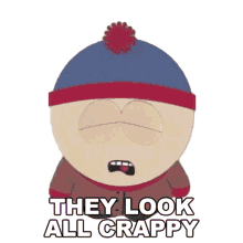 they look all crappy stan marsh south park season2ep13 s2e13