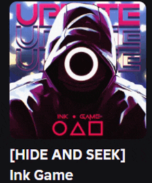a poster for hide and seek ink game shows a person in a hood