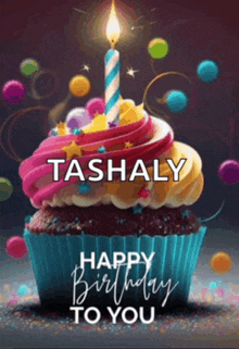 a birthday card with a cupcake and a candle that says tashaly happy birthday to you