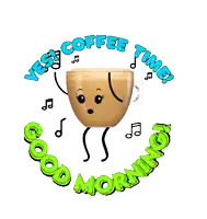 a cartoon of a cup of coffee with the words " yes coffee time good morning " around it